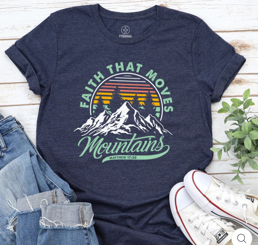 Faith That Moves Tee Shirt